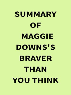 cover image of Summary of Maggie Downs's Braver Than You Think